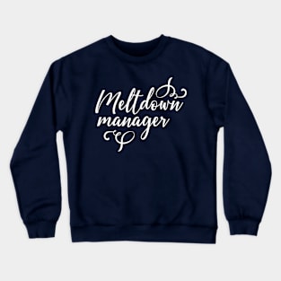 Meltdown Manager Crewneck Sweatshirt